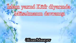 Əlixan Musayev - İslam, Yaxud Küfr Diyarında Müsəlmanın Davranışı