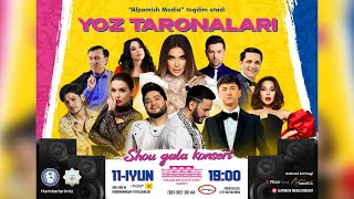 Afisha - Yoz Taronalari Shou Gala Konsert 11 Iyun Soat 19:00 Da (Alpomish Media)