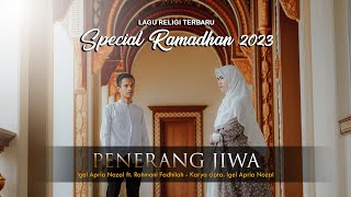 Penerang Jiwa II  Igel FT Rahmani ( Special Ramadhan 2023 ) LAGU RELIGI