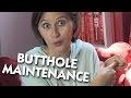 Butthole Maintenance