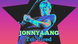 Watch Jonny Lang Too Tired video
