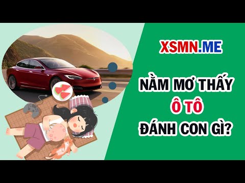 Nằm mơ thấy ô tô đánh con gì? Giải mã giấc mơ thấy ngồi trên ô tô