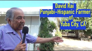 David Rai, 3rd Generation Punjabi-Hispanic Farmer of Yuba City, CA
