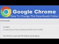 Change Location Of Chrome Download Folder How To Change Where Google Chrome Saves Download Files To