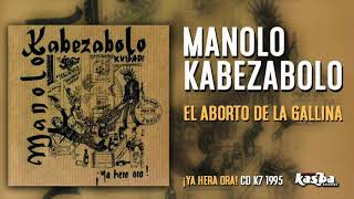 Watch Manolo Kabezabolo El Aborto De La Gallina video