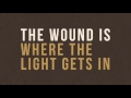 The Wound Is Where The Light Gets In Video preview