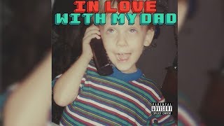 Matt Watson - In Love with my Dad (Lyrics in description)
