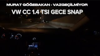 Murat Gögebakan - Vazgeçilmiyor, VW CC Gece Snap #vw #cc #snap #night #muratgöğe