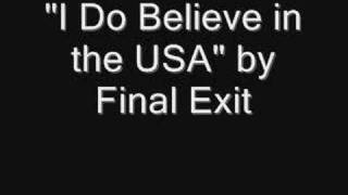 Watch Final Exit I Do Believe In The Usa video