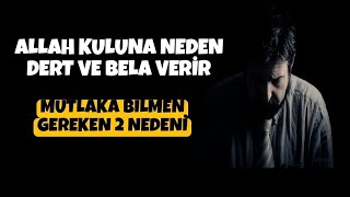 Allah Kuluna Neden Dert Ve Bela Veri̇r - Mutlaka Bi̇lmen Gereken 2 Nedeni̇