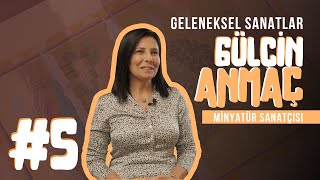 Geleneksel Sanatlar Gülçin Anmaç - Minyatür Sanatçısı
