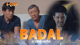 Badal (O'zbek Serial) | Бадал (Ўзбек Сериал) 6-Қисм