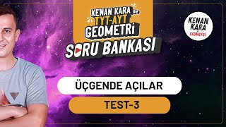 Üçgende Açılar | TEST-3 |  SORU BANKASI | Kenan Kara ile TYT-AYT Geometri Soru B