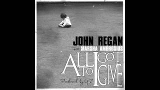 Watch John Regan All I Got To Give featuring Marsha Ambrosius video