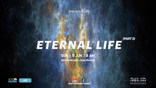 This is Life Part4: Eternal Life 2 with Ps Michael-John