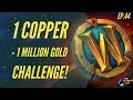 World of Warcraft Challenge | 1 Copper - 1 Million GOLD! (Ep. 44 - Lavish Feasts + Pretty Stacking!)