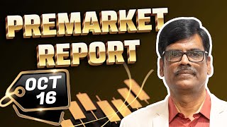 Pre Market Report 16-Oct-2025