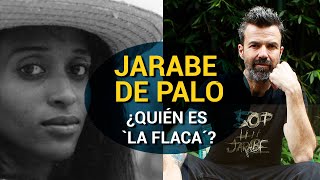 ¿Quién Es `La Flaca´?🕵️ Todo Lo Que No Sabes Del Mayor Éxito De Jarabe De Palo