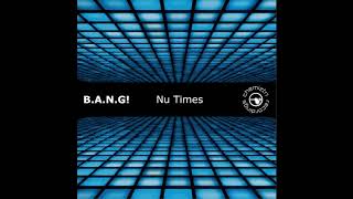 B.A.N.G! - Nu Times