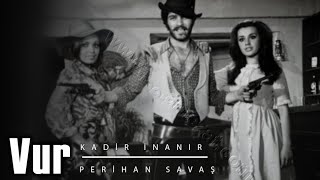 Vur Türk Filmi | Kadir İnanır & Perihan Savaş