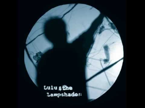 Lulu and the Lampshades - Youre Gonna Miss Me (Studio Version...