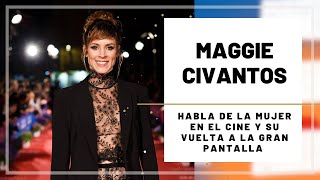 MAGGIE CIVANTOS vuelve al CINE ESPAÑOL | #27FestivalMalaga