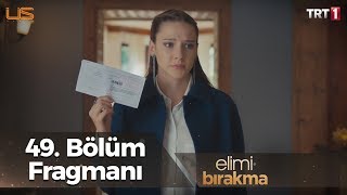 Elimi Bırakma 49. Bölüm Fragmanı