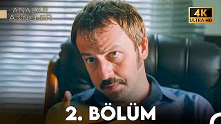 Ar Ve Anneler 2. Bölüm 4K