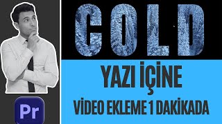 1 Dakikada Yazı İçine Video Ekleme Premiere Pro