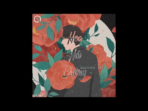 Hoa Hải Đường (Lofi Ver.) - Jack x Quanvrox