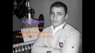Ayaz Ganjiev Arzularla Yasadim
