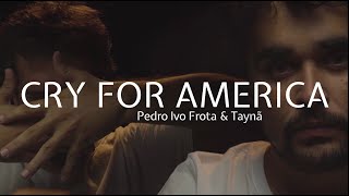 Pedro Ivo Frota & Taynã - Cry For America