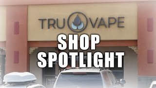 Vape Shop Spotlight - TruVape in Las Vegas Nevada