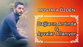 Mustafa Özden - Yeni Erzurum Halayları | Dağların Ardında Kuzi Sesi Var - Ayvala