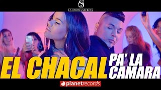 Chacal - Pa' La Camara