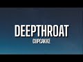CupcakKe - Deepthroat (Lyrics) Cause I'm the moderin', All my spit on his dick | [TikTok Song]