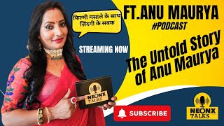 Anu Maurya Ka Filmy Safar Aur Zindagi Ke Sabak With Host Alisha Khan Neonxvip Talks Podcast