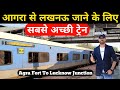 Agra Lucknow Intercity Express Journey | Best Train for Agra Lucknow Pessengers