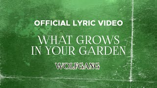 Watch Wolfgang What Grows In Your Garden video