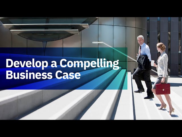 Watch Develop a Compelling Business Case on YouTube.