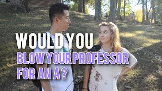 Would You Blow Your Professor for an A?