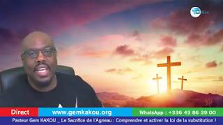 Le live du Pasteur Gem KAKOU 001 _Le sacrifice de l'Agneau : La loi de la substitution !