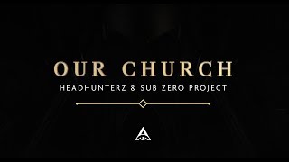 Headhunterz & Sub Zero Project - Our Church (Official Videoclip)