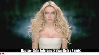 Hadise   Sıfır Tolerans Hakan Keleş Remix