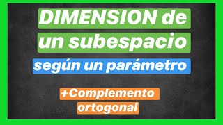 DIMENSION según PARAMETRO ( 26/113) | SUBESPACIOS VECTORIALES | CURSO de ALGEBRA LINEAL