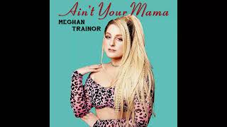 Meghan Trainor - Ain't Your Mama [Demo For Jennifer Lopez] (Remastered Version b