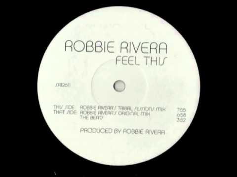 Robbie Rivera - Feel This (Robbie Rivera&#039;s Original Mix)