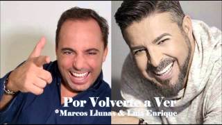 Watch Marcos Llunas Por Volverte A Ver feat Luis Enrique video