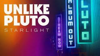 Watch Unlike Pluto Starlight video