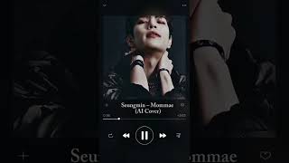 Seungmin Ai Cover Mommae #Seungmin #Fyp #Recommended #Skz #Skzaicover #Straykids #Shorts